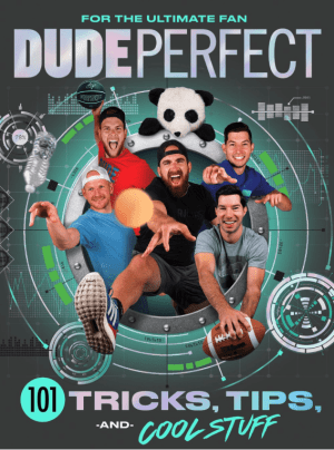 Dude Perfect 101 Tricks, Tips, and Cool Stuff
