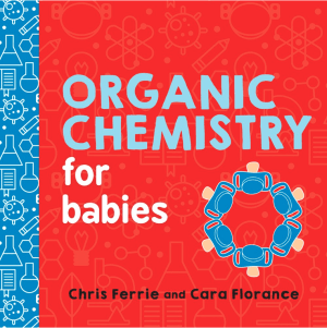 Organic Chemistry for Babies